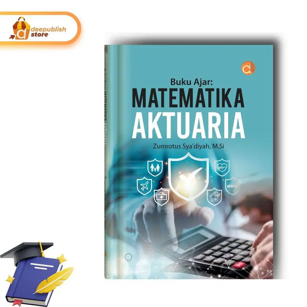 Buku Ajar Matematika Aktuaria Oleh Zumrotus Sya’diyah Penerbit Deepubl