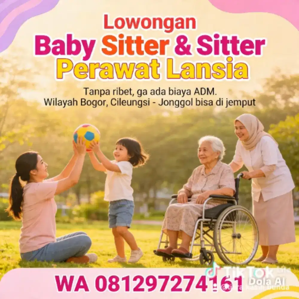 Banyak Job Baby Sitter ART & Perawat Lansia Terpercaya Terakreditasi