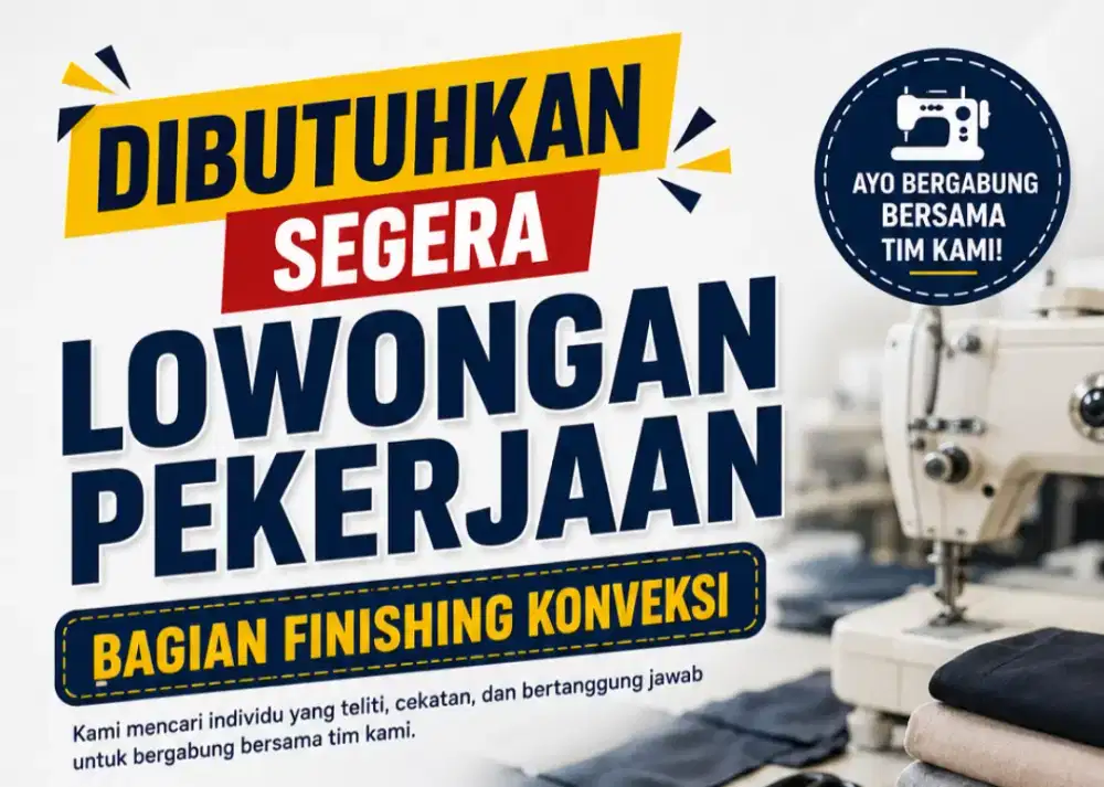 Dibutuhkan segera bagian finishing konveksi