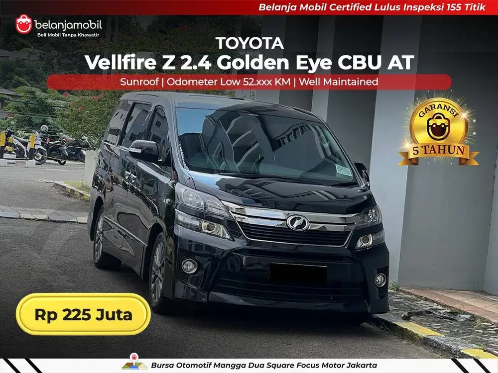 [ GARANSI 5TH ] Toyota Vellfire Z 2.4 Golden Eye CBU AT 2014/2015