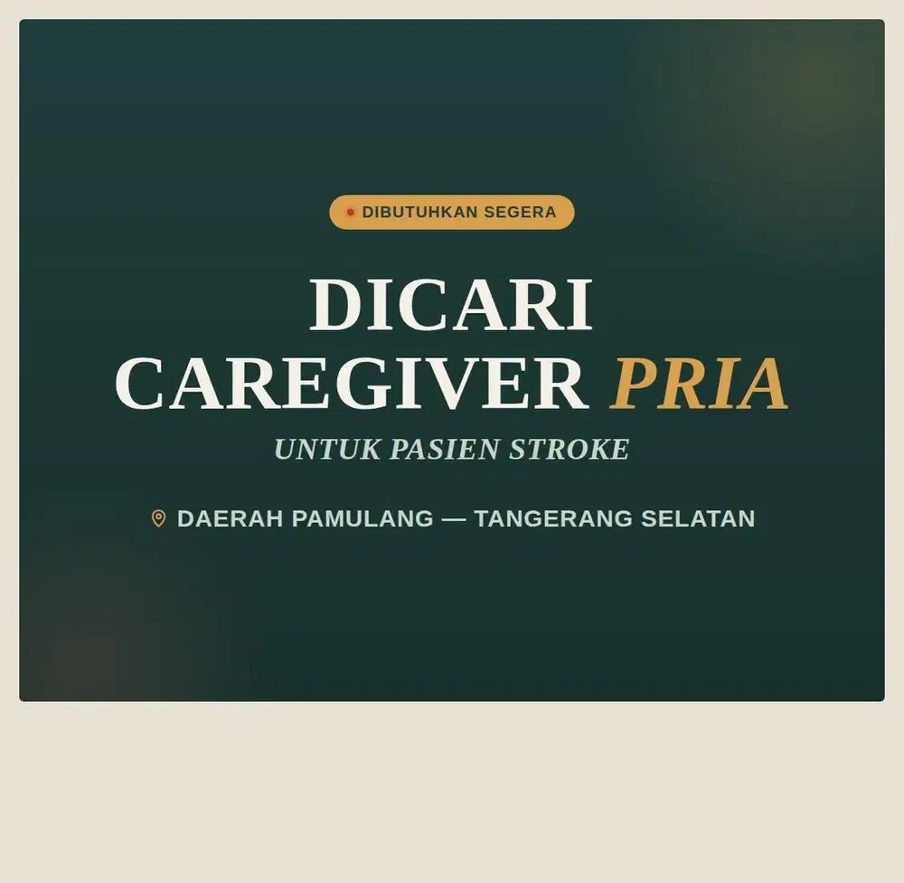 Dicari caregiver pria untuk pasien stroke daerah pamulang tangsel