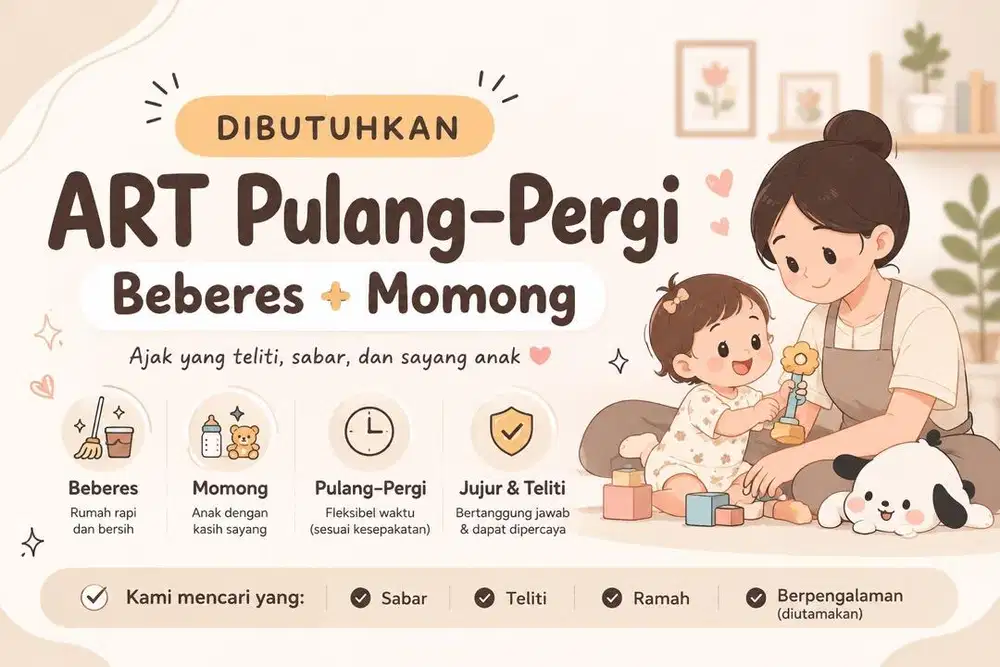 Dibutuhkan ART Pulang Pergi Beberes dan Momong