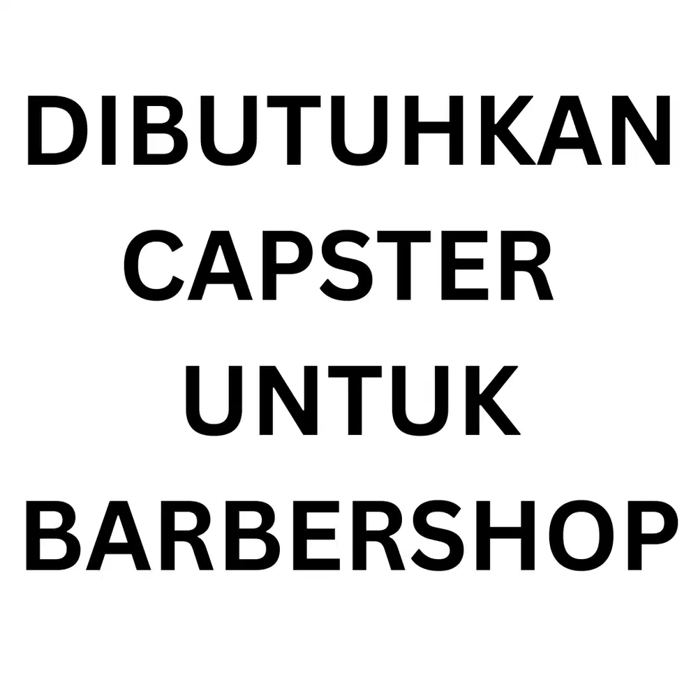 Lowongan Capster Barbershop