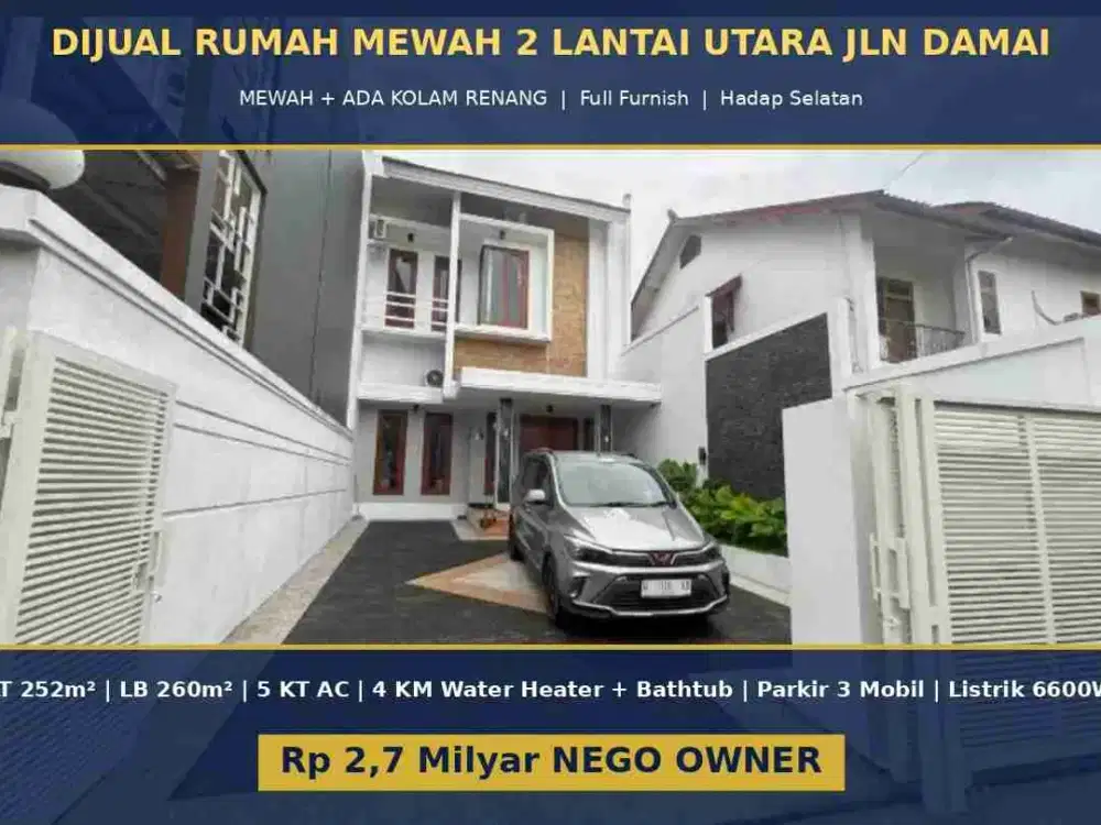 DIJUAL RUMAH MEWAH KOLAM RENANG UTARA JLN DAMAI - LT 252 LB 260 - FULL FURNISH 2,7M NEGO