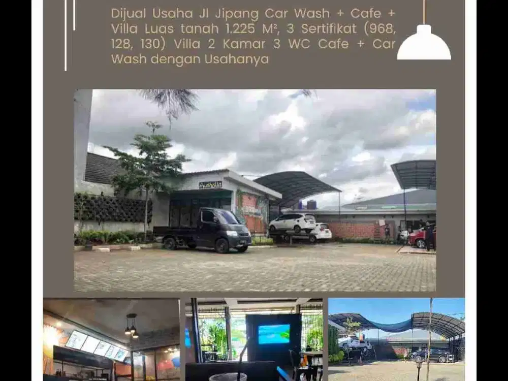 Dijual Usaha Jl Jipang Car Wash + Cafe + Villa 2 Lantai
Luas tanah 1.225 M²
3 Sertifikat  (968, 128, 130)
Villa 2 Kamar 3 WC
Cafe + Car Wash dengan Usahanya
Rp. 9 Milyar Nego