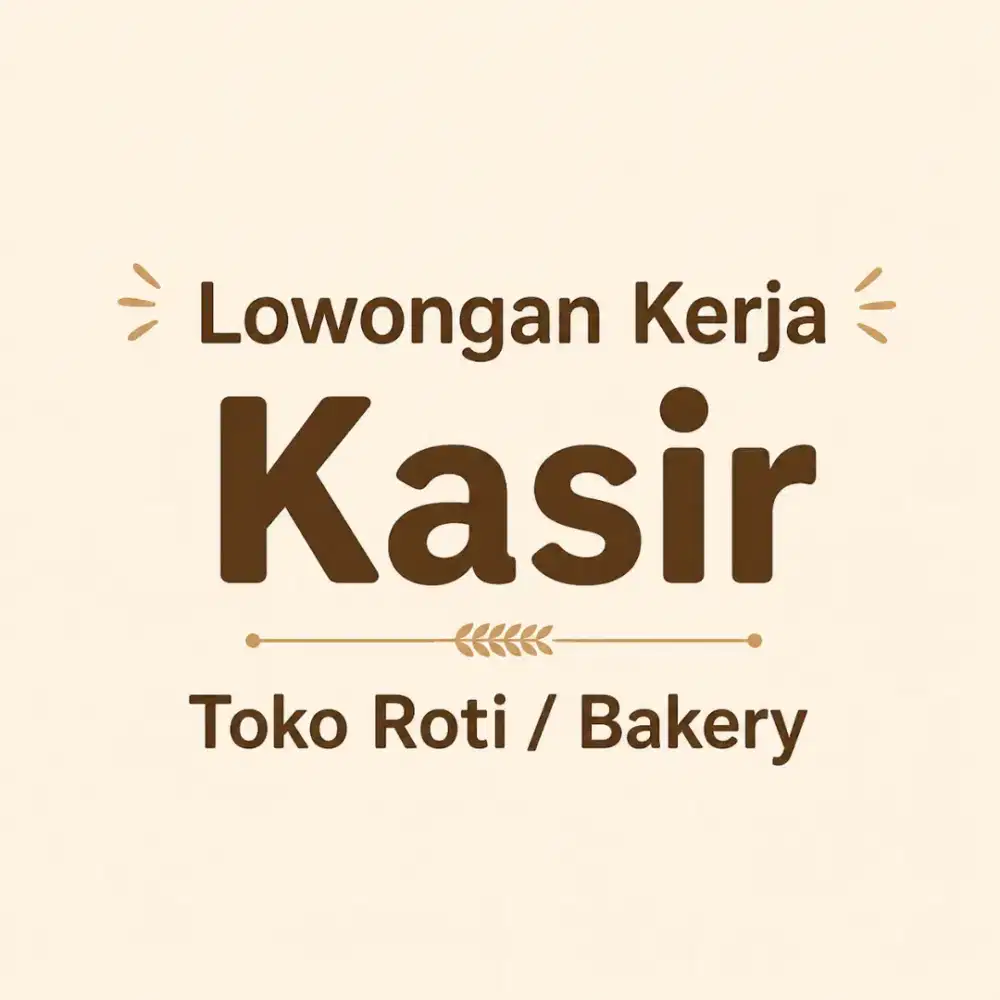 Lowongan Kerja Perempuan untuk Bagian Kasir Toko Roti di Muara Karang