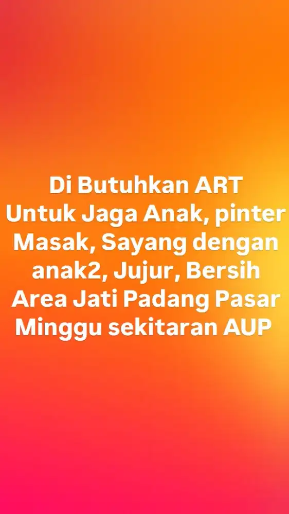 Dibutuhkan ART yang sayang anak,jujur,pinter masak