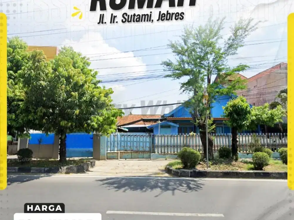 DIJUAL RUMAH MEWAH & LUAS DI JALAN PROTOKOL JL. IR. SUTAMI, JEBRES, SURAKARTA