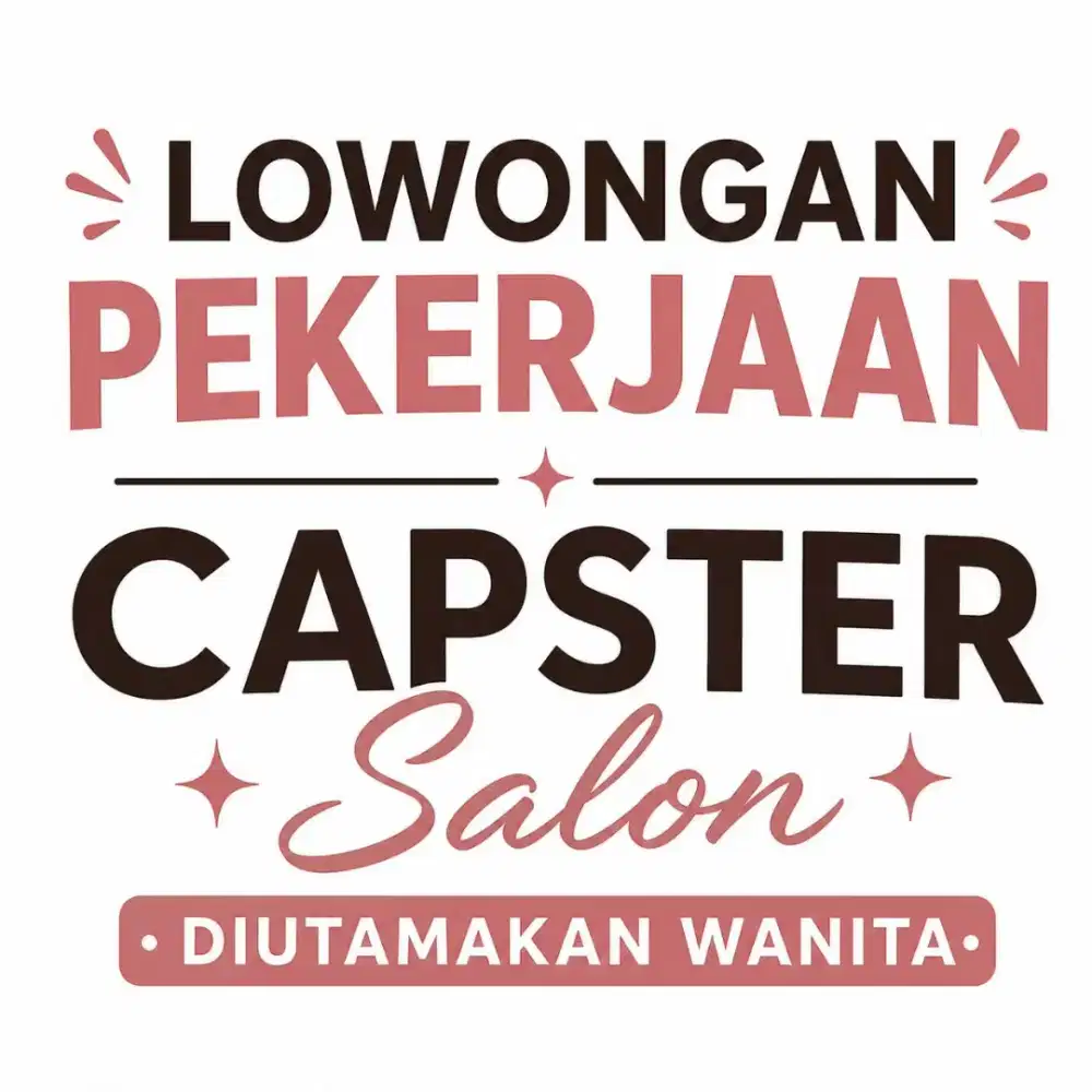 Lowongan pekerjaan Salon - Capster Wanita - Kapster Wanita