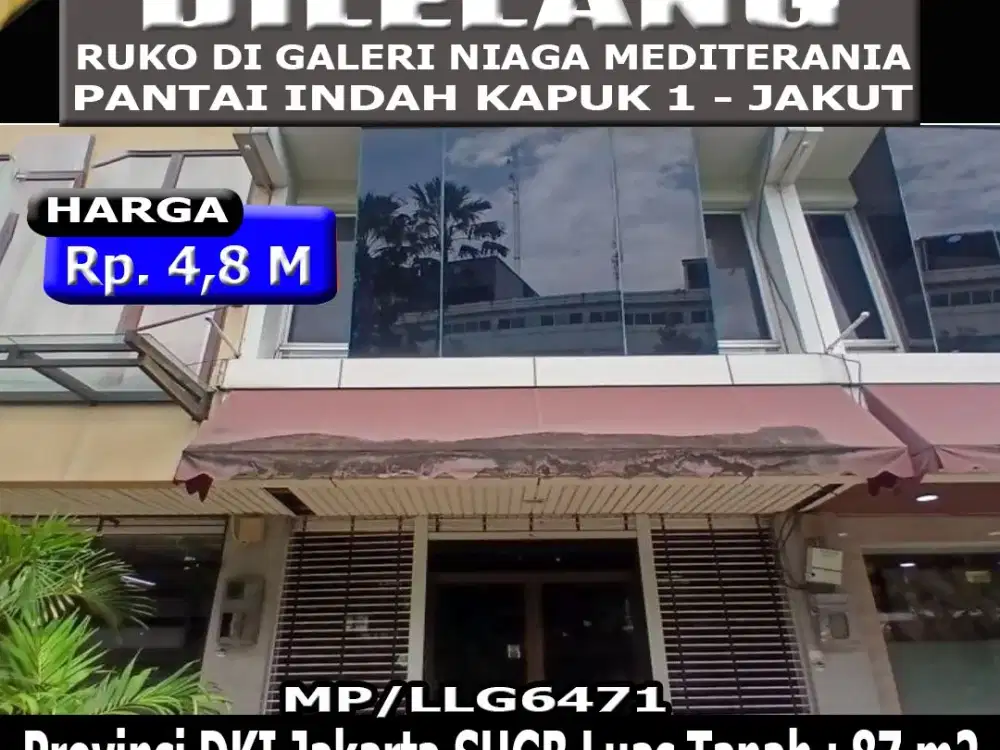 Dijual Lelang Ruko Galeri Niaga Mediterania, Kelurahan Kapuk Muara, Kecamatan Penjaringan, Jakarta Utara