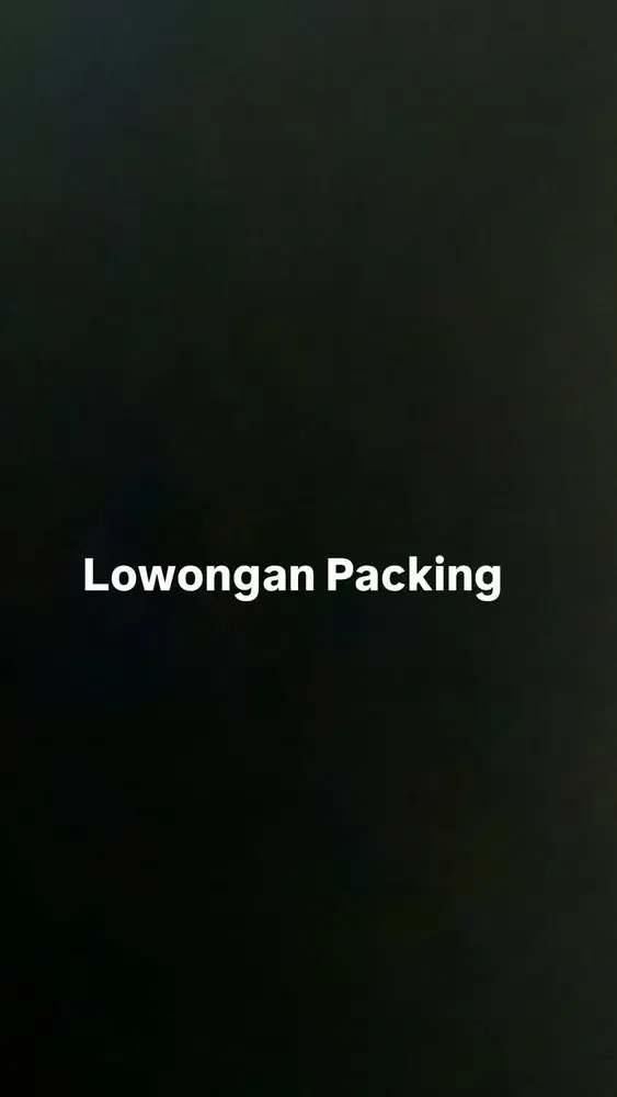 DICARI LOWONGAN PACKING (DIUTAMAKAN COWOK, CEWE)