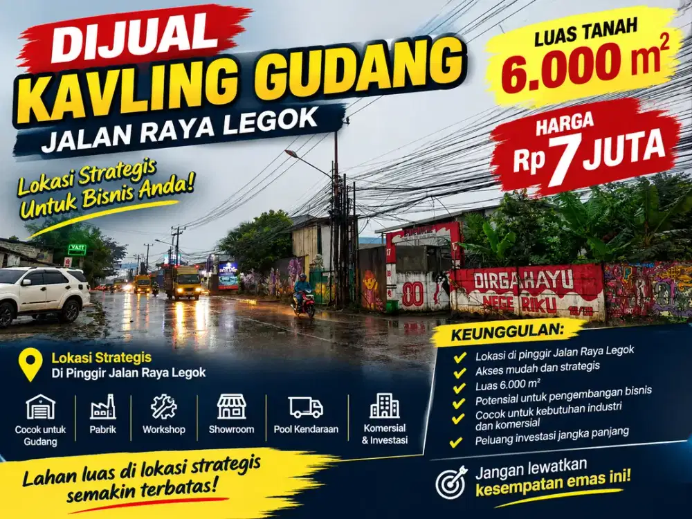 KAVLING GUDANG 6.000 M² – HARGA 7 JUTA TANAH LUAS PINGGIR JALAN RAYA LEGOK – SIAP PAKAI
