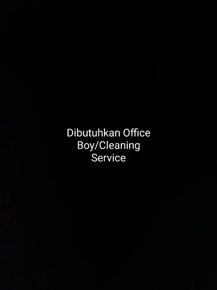 Di butuhkan OFFICE BOY/CLEANING SERVICE(penempatan kerja ruko galaxy)