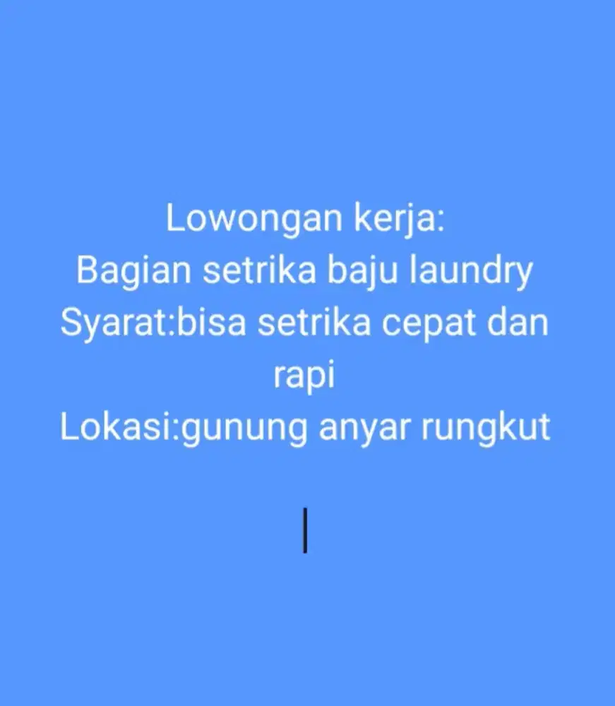 Loker :  pria/wanita bagian setrika dilaundry