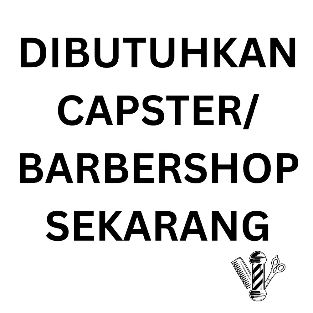Dibutuhkan Capster / Barberman barbershop