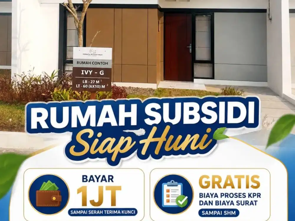 Rumah Subsidi siap huni, bayar 1 jt aja sampai akad Bank, cicilan flat 1 jt an
