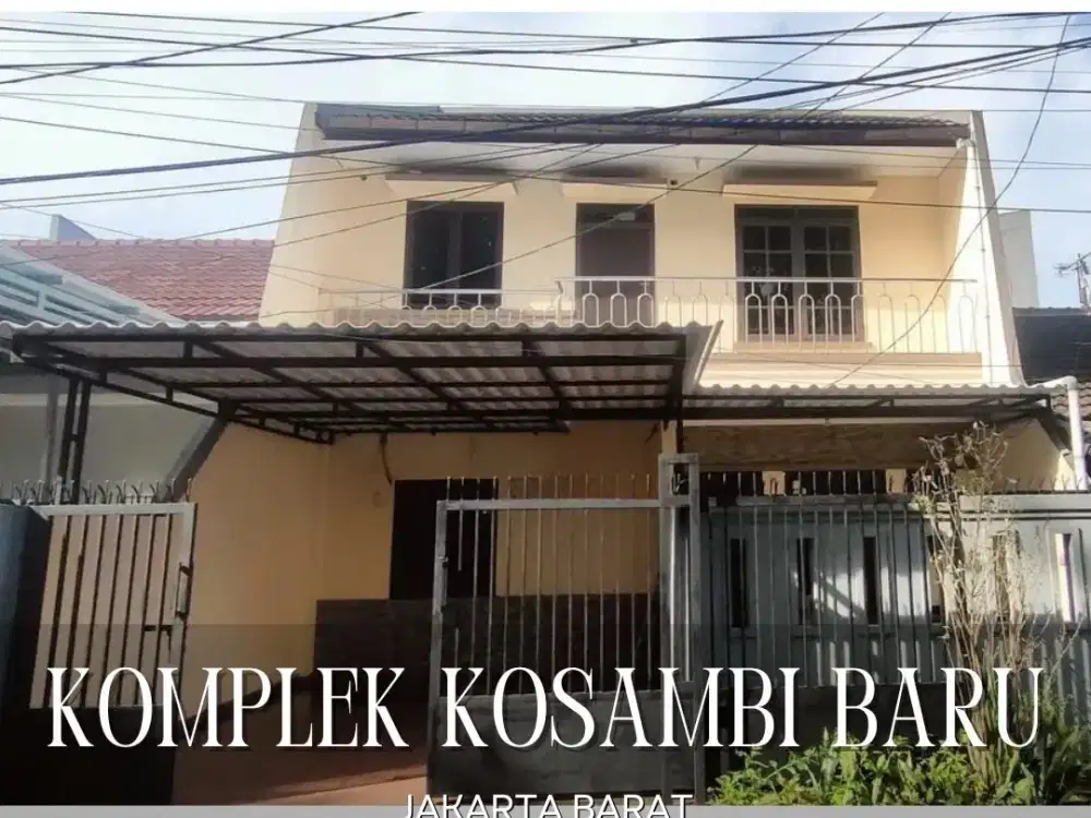 DIJUAL MURAH RUMAH STRATEGIS DI KOMPLEK KOSAMBI BARU JAKARTA BARAT