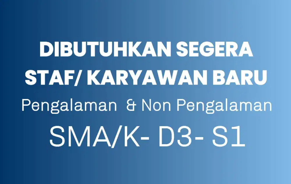 LOKER LULUSAN SMA/K- D3- S1 Pengalaman & NON PENGALAMAN (SEMARANG?