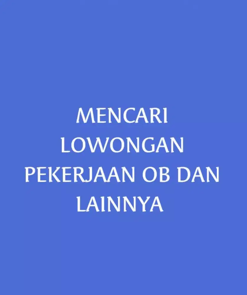 MENCARI LOWONGAN PEKERJAAN