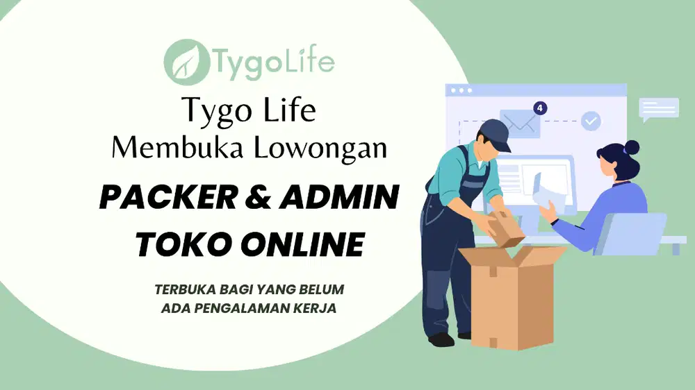 LOWONGAN KERJA PACKER & ADMIN TOKO ONLINE MARKETPLACE TYGO LIFE
