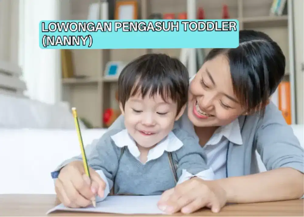 Lowongan Nanny (Pengasuh Anak dan Toddler)