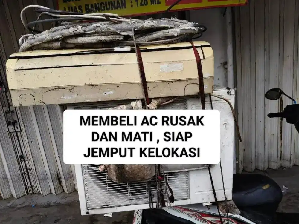 Terima AC bekas dan rusak siap jemput kelokasi