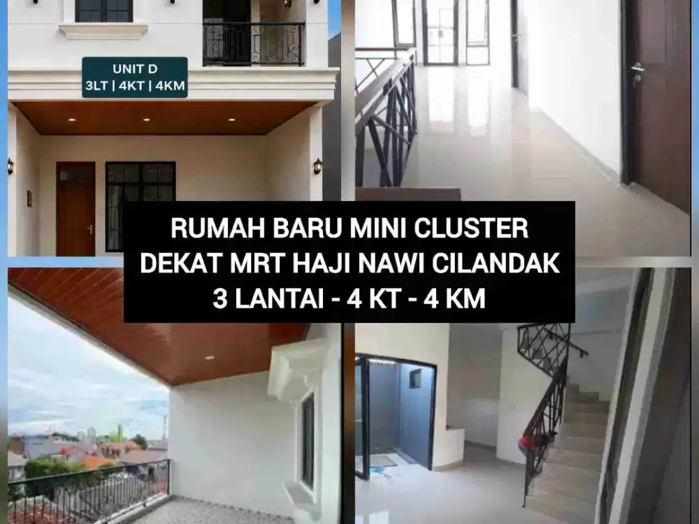 RUMAH BARU DEKAT MRT HAJI NAWI CILANDAK MINI CLUSTER 5 UNIT