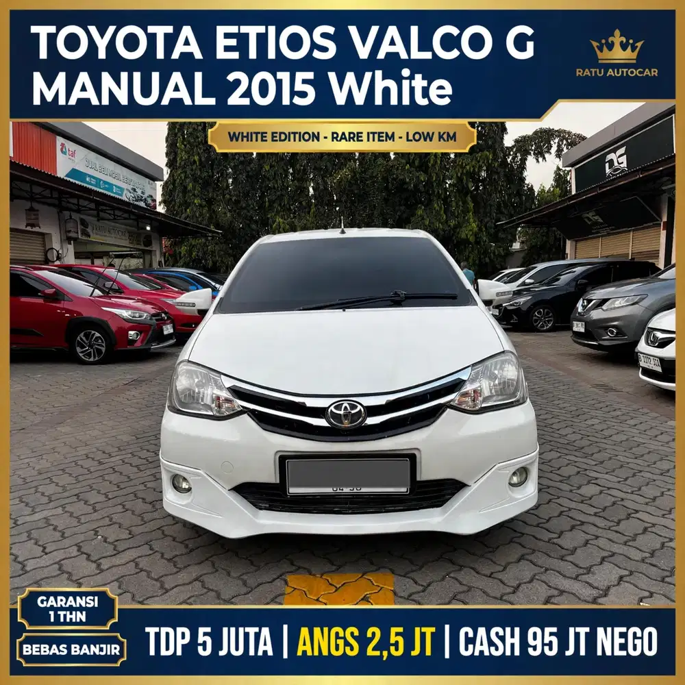 DP PROMO 5JT ANGSURAN 2JUTAAN ETIOS VALCO G MANUAL 2015 WHITE EDITION