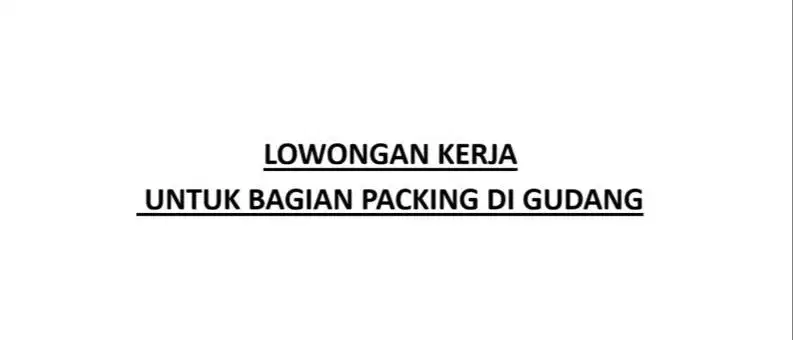 LOWONGAN KERJA UNTUK BAGIAN PACKING DI GUDANG