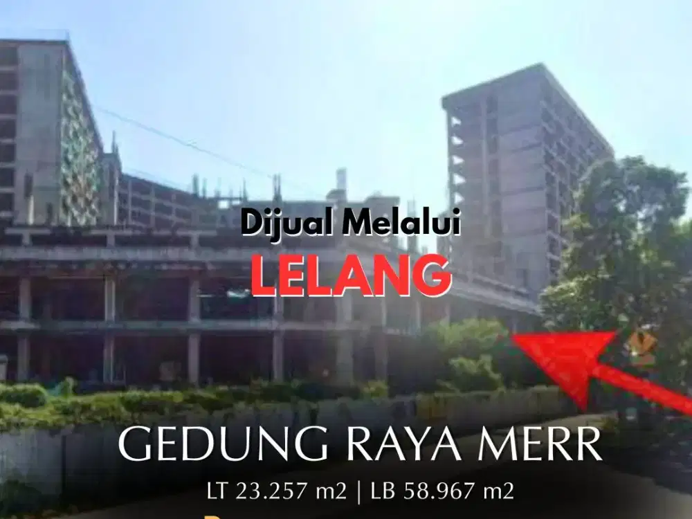 Dijual lewat LELANG  Gedung Surabaya Timur  Nol Jalan Utama MERR