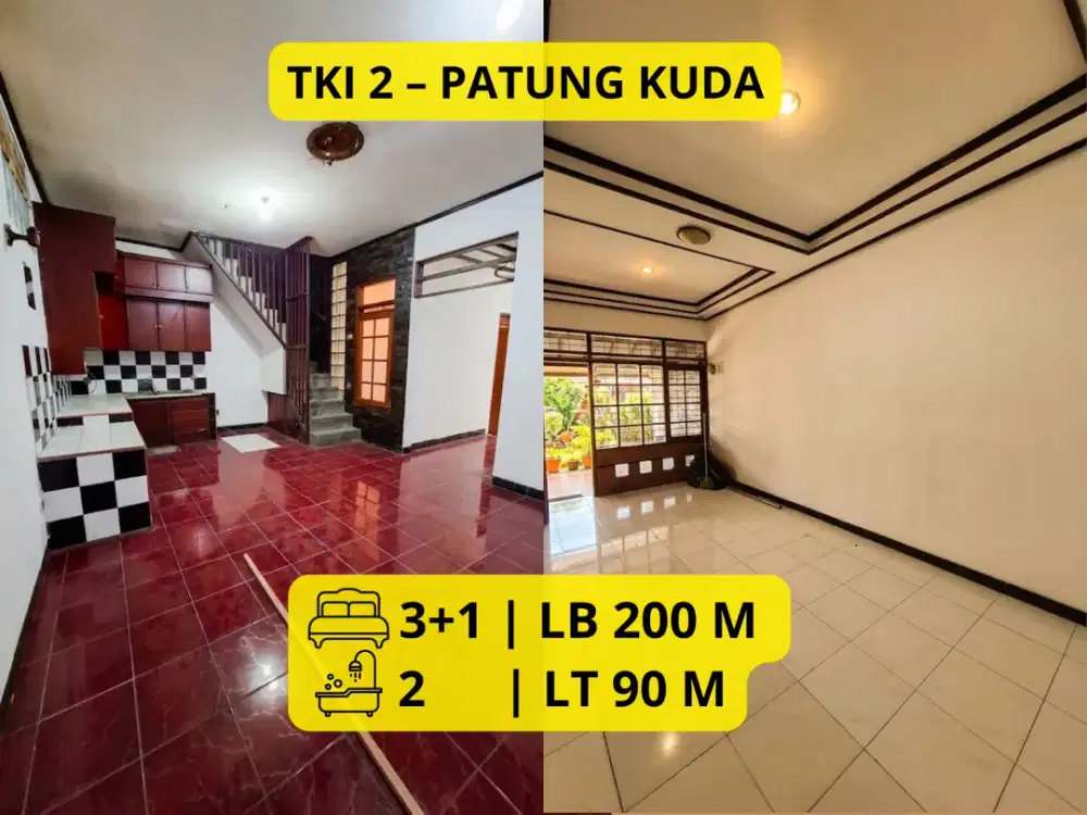 FOR SALE / RENT RUMAH TKI 2 – PATUNG KUDA  Siap Huni • Bangunan Luas • Lokasi Strategis  LT 90 m² | LB 200 m²