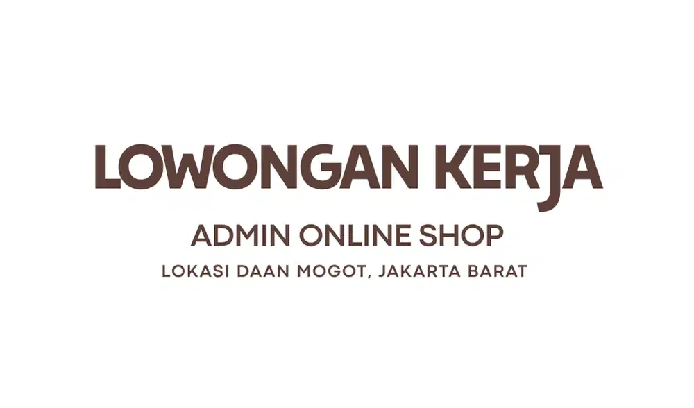 Admin Online Shop - Kalideres, Jakarta Barat
