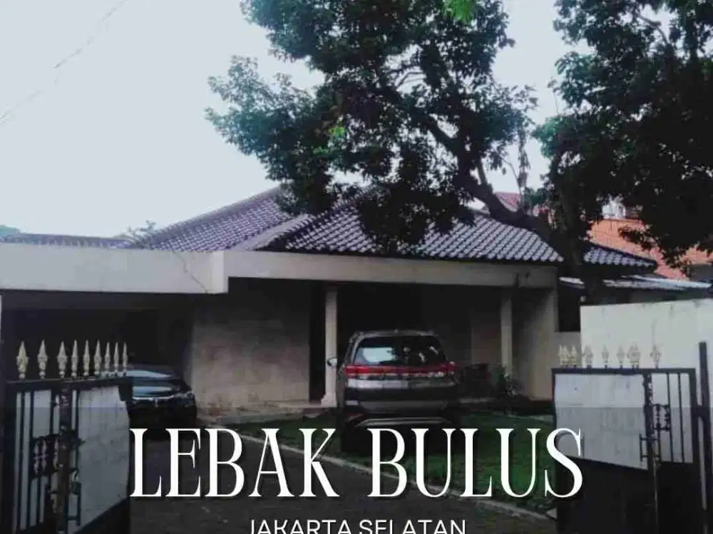 DIJUAL CEPAT !! TANAH DAN BANGUNAN di LEBAK BULUS, DEKAT CITOS DAN RS FATMAWATI