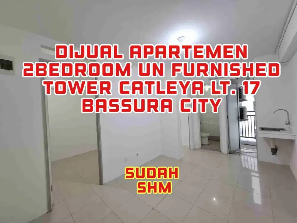 DIJUAL Apartemen Siap Huni Tipe 2Bedroom Un furnished Tower Catleya Lt. 17 Bassura City