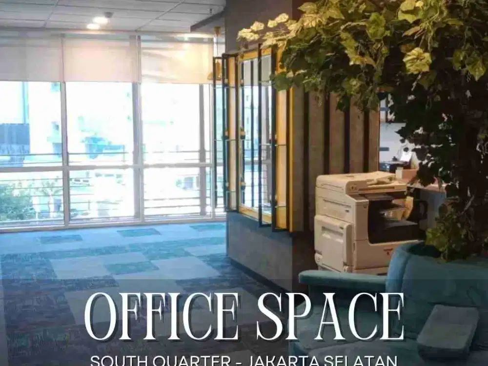 DISEWAKAN CEPAT !! OFFICE SPACE LUAS DAN MURAH, SIAP PAKAI di South Quarter - Jakarta Selatan