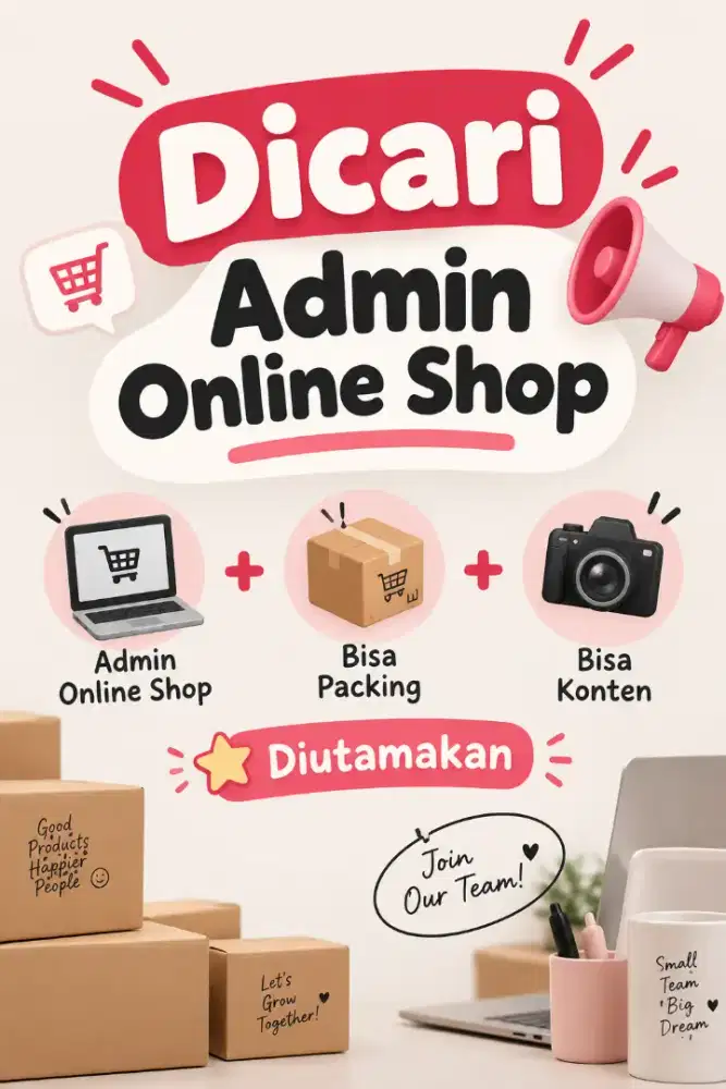 DICARI ADMIN ONLINE SHOP BISA PACKING KONTEN DIUTAMAKAN