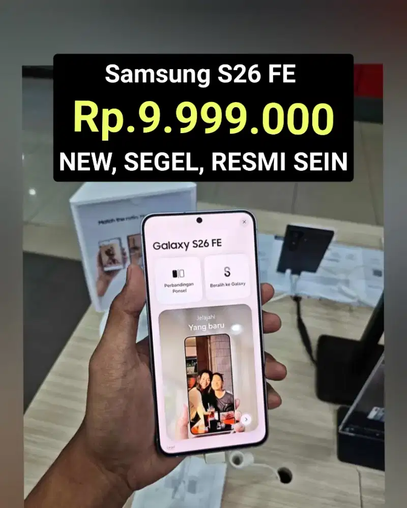 9,999‼️ SAMSUNG S26 FE
Baru, Segel, Resmi SEIN Harga Khusus ‼️