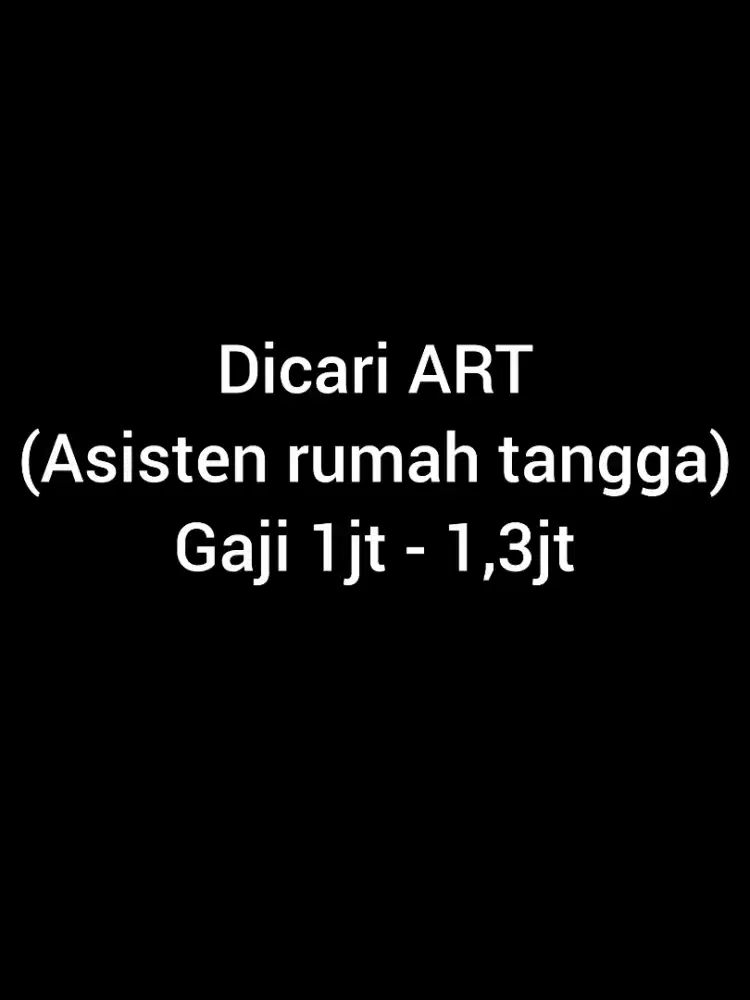 Dicari ART buat jaga anak.