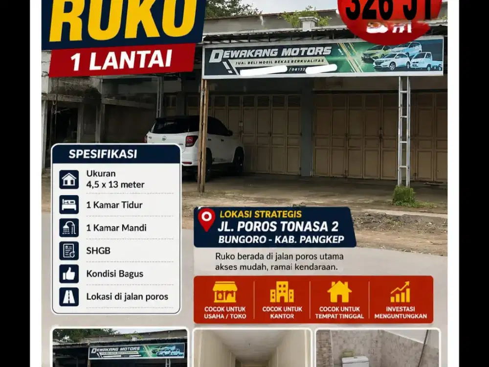 Ruko Jl Poros Tonasa 2 Pangkep
Kt 1 WC 1
1 1/2 lt
UK tanah 89 m²
UK bangunan  4,5 x 19
1300, Hadap Utara -SHGB
Rp. 326 JT