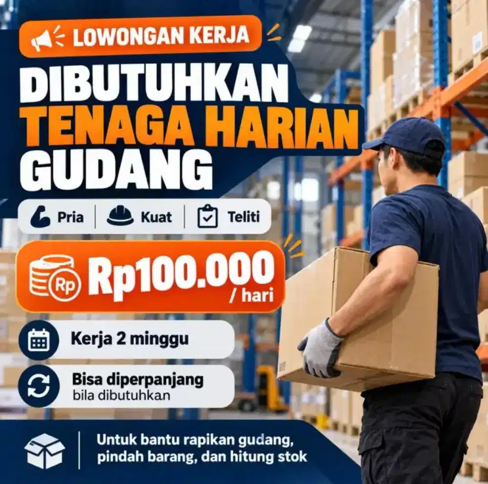 DIBUTUHKAN TENAGA HARIAN / HELPER GUDANG, LANGSUNG KERJA BESOK.