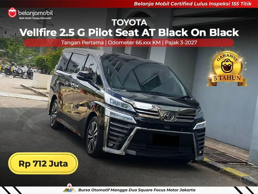 [ GARANSI 5THN ] Toyota Vellfire 2,5 G Pilot Seat AT 2022/2023/2024