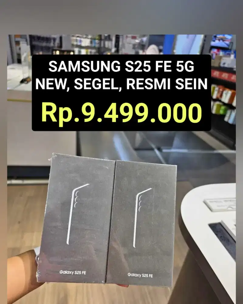 9.499‼️ SAMSUNG S25 FE
 Baru, Segel, Resmi SEIN
 Harga Khusus ‼️