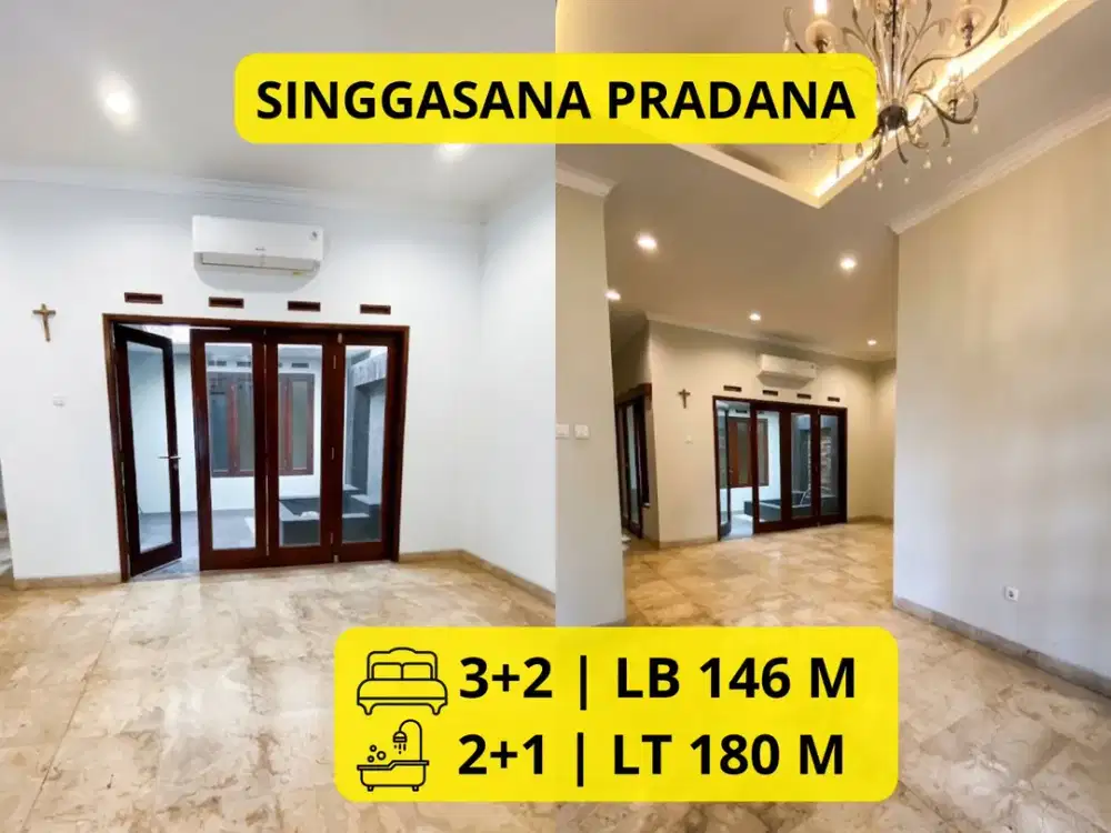 DIJUAL CEPAT RUMAH SINGGASANA PRADANA | LT 180 m² | LB 146 m² | 3+2 KT | 2+1 KM | SHM