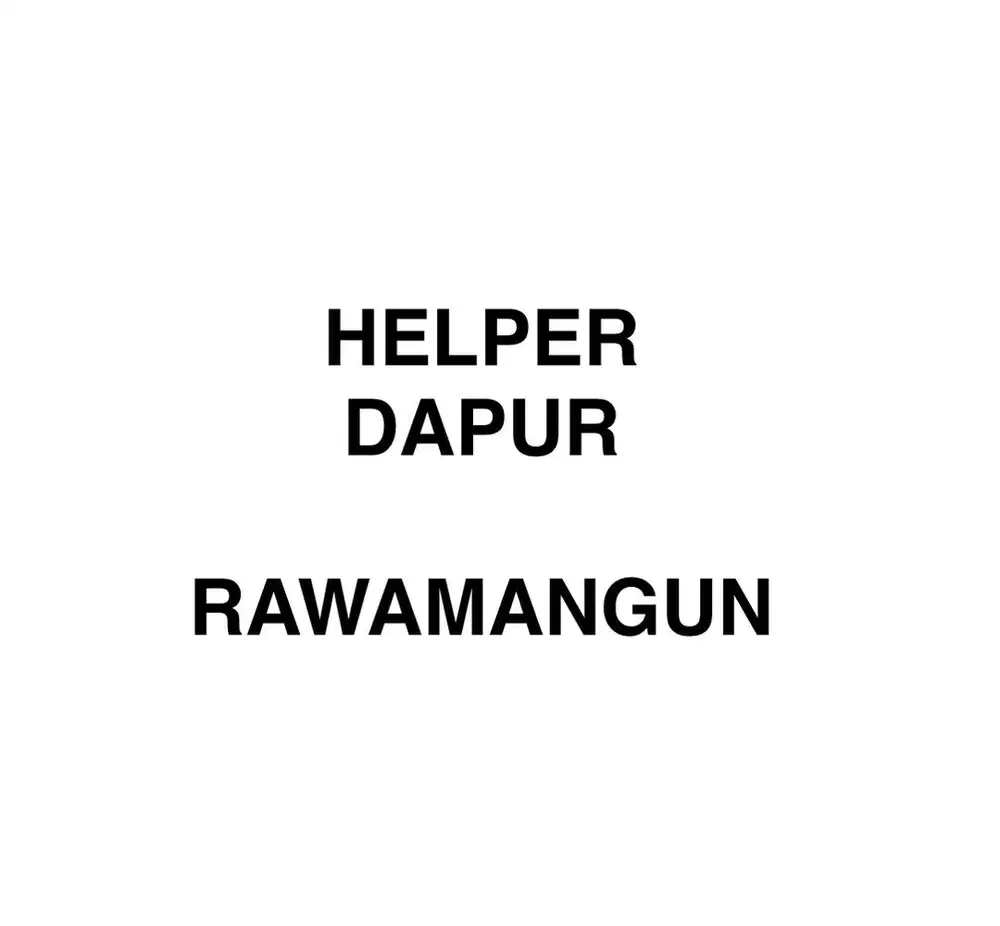 Dicari Helper Dapur untuk di Rawamangun