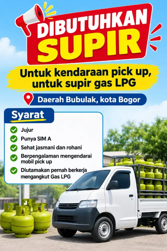Dibutuhkan supir untuk kendaraan pick up, untuk supir gas LPG