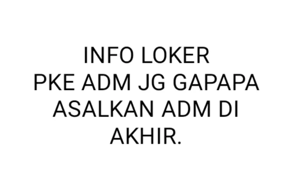 info loker pake adm / calo boleh