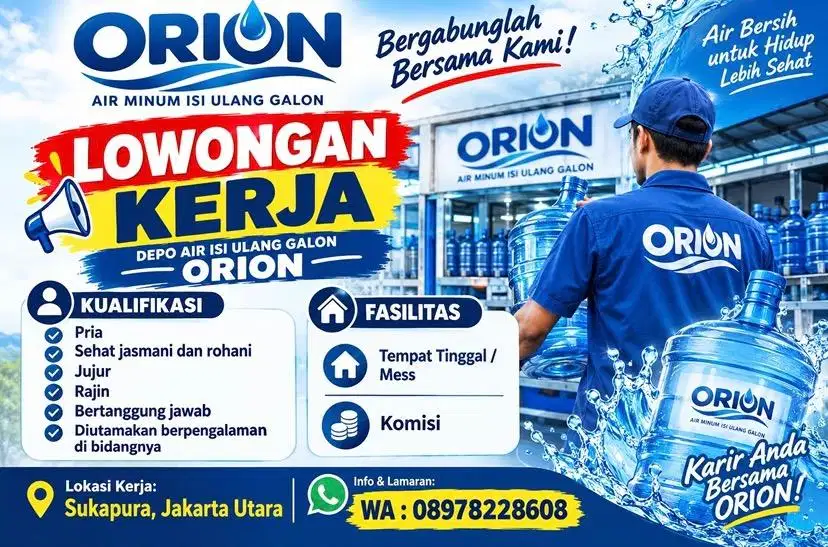 DICARI 2 Orang PRIA UNTUK PENEMPATAN DEPO ISI ULANG AIR MINUM ORION