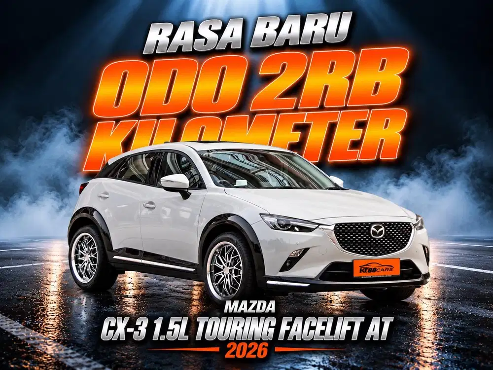 Odo 2rb Km MAZDA CX-3 1.5L TOURING FACELIFT (Sunroof) 2026