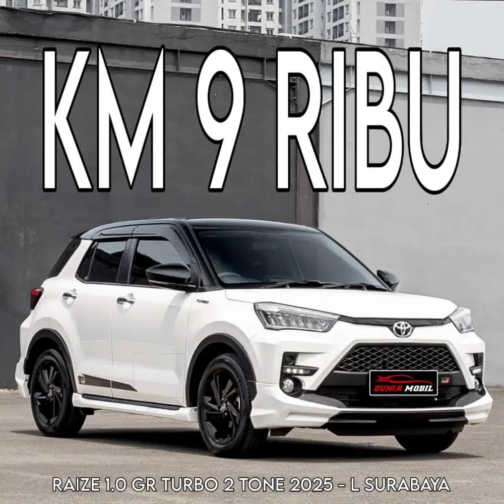 KM 9rb - RAIZE GR SPORT TWO TONE 2025  BUKAN 2024 TANGAN PERTAMA