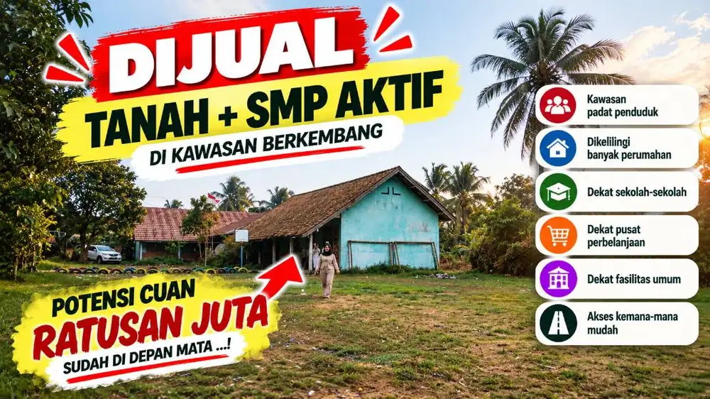 Dijual Tanah + SMP Aktif, Padat Penduduk, Potensi Cuan Ratusan Juta